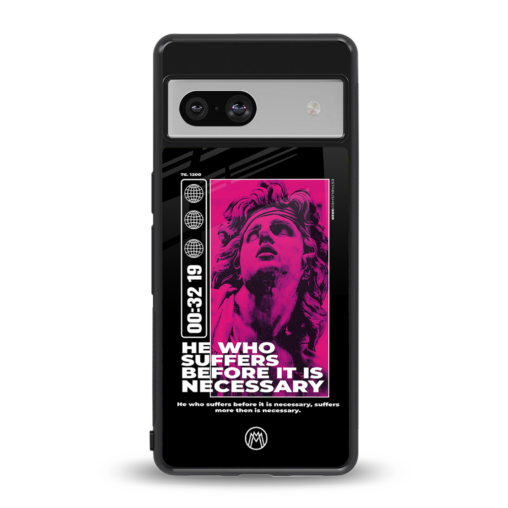 he who suffers back phone cover | glass case for Google Pixel 7