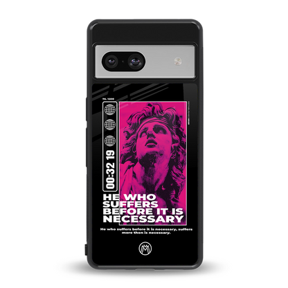he who suffers back phone cover | glass case for Google Pixel 7A