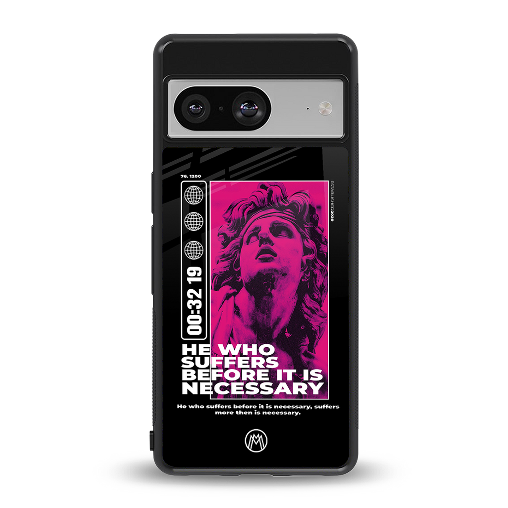 he who suffers back phone cover | glass case for Google Pixel 8