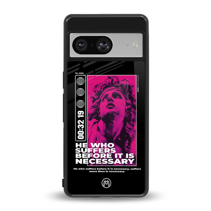 he who suffers back phone cover | glass case for Google Pixel 8