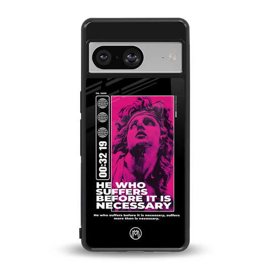 he who suffers back phone cover | glass case for Google Pixel 8