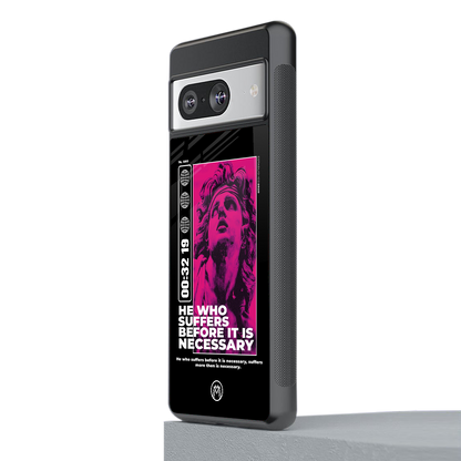 he who suffers back phone cover | glass case for Google Pixel 8