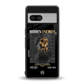 hidden enemies back phone cover | glass case for Google Pixel 7