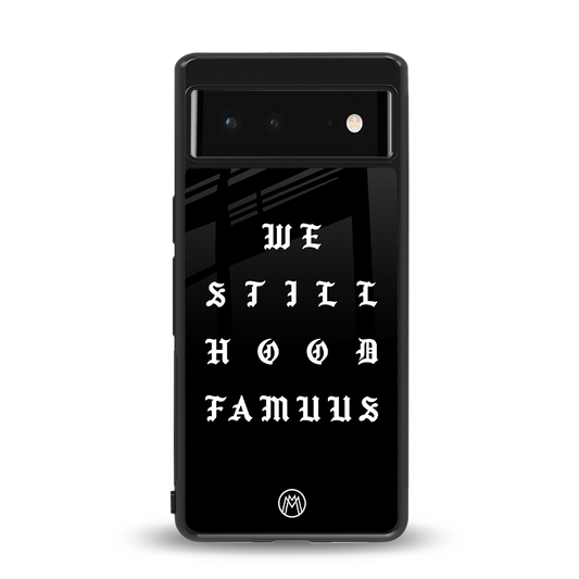 hood famous back phone cover | glass case for Google Pixel 6A