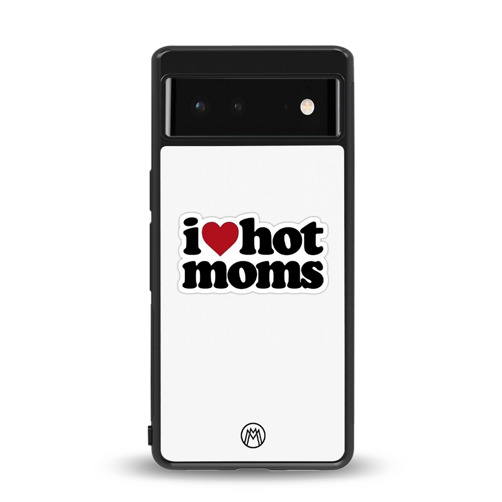 hot moms back phone cover | glass case for Google Pixel 6A