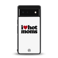 hot moms back phone cover | glass case for Google Pixel 6A