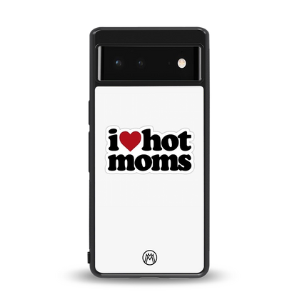 hot moms back phone cover | glass case for Google Pixel 6A
