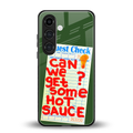 hot sauce back phone cover | glass case for samsung galaxy s25 plus