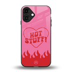 hot stuff back phone cover | glass case for iphone 16 plus