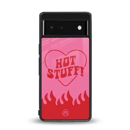 hot stuff back phone cover | glass case for Google Pixel 6A