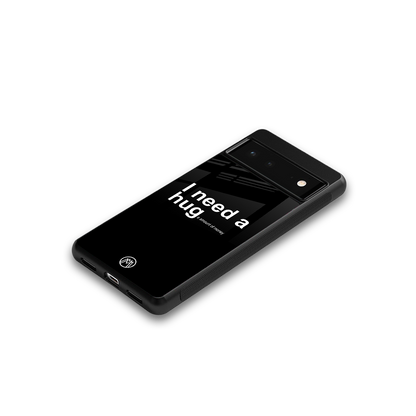 hug me black back phone cover | glass case for Google Pixel 6A
