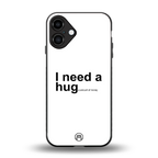 hug me white back phone cover | glass case for iphone 16 plus