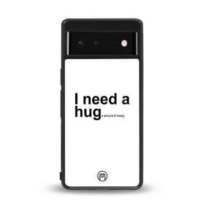 hug me white back phone cover | glass case for Google Pixel 6A