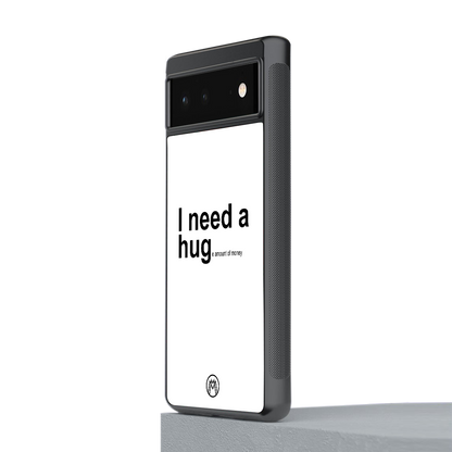hug me white back phone cover | glass case for Google Pixel 6A