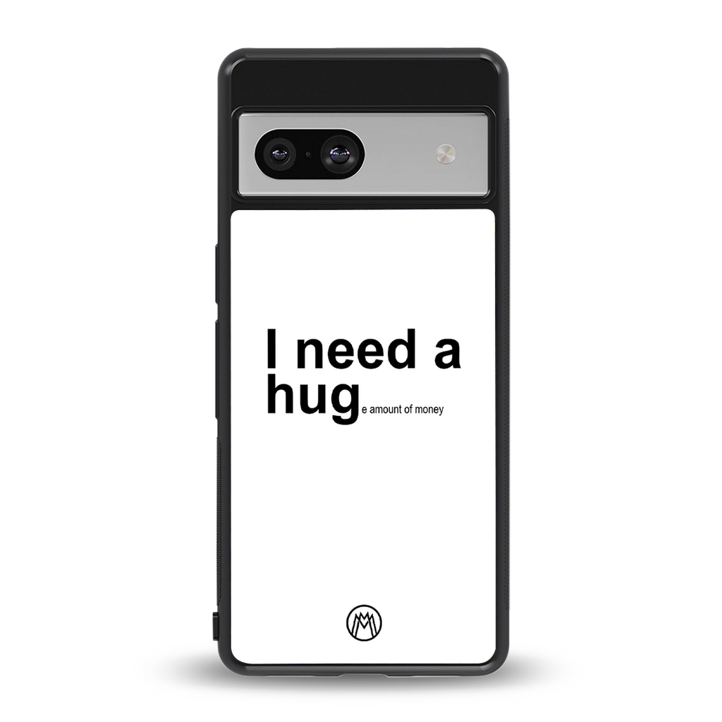hug me white back phone cover | glass case for Google Pixel 7