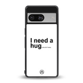 hug me white back phone cover | glass case for Google Pixel 8