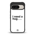 hug me white back phone cover | glass case for google pixel 9