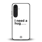 hug me white back phone cover | glass case for samsung galaxy s24 plus