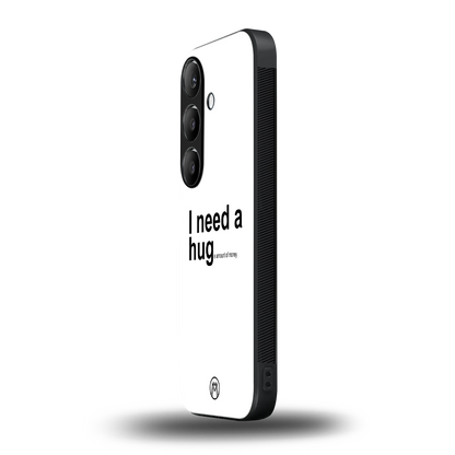 hug me white back phone cover | glass case for samsung galaxy s24 plus