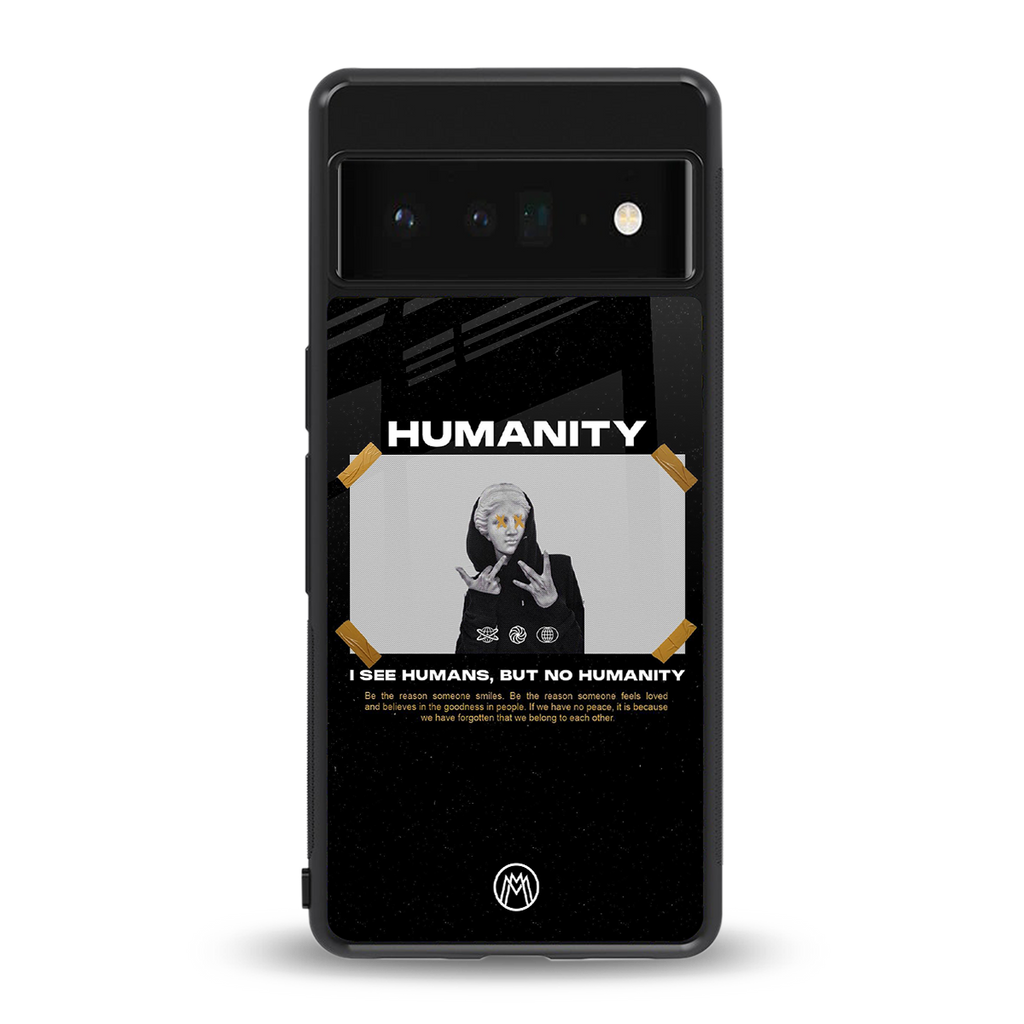 humans but no humanity back phone cover | glass case for google pixel 6 pro