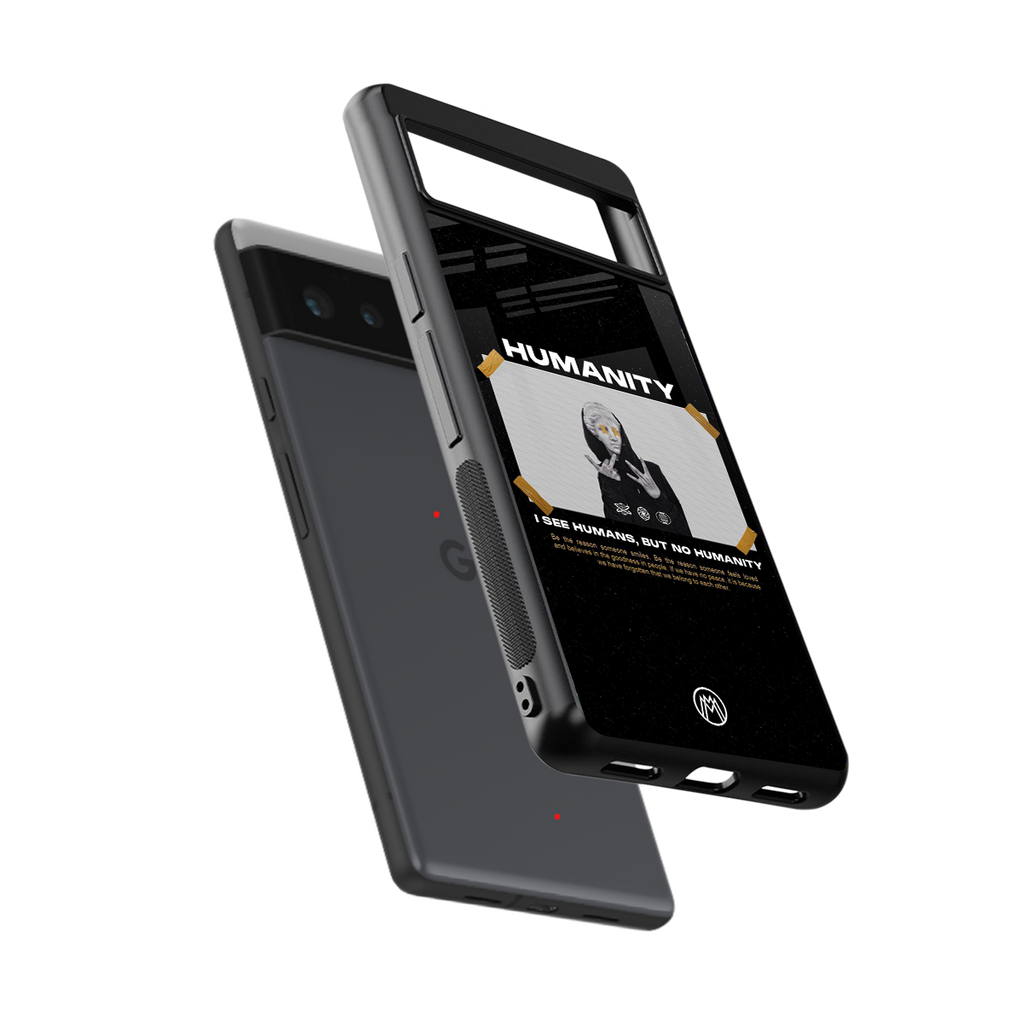 humans but no humanity back phone cover | glass case for Google Pixel 6A