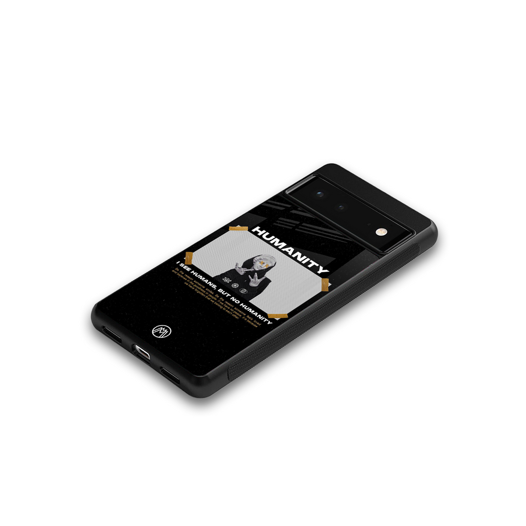 humans but no humanity back phone cover | glass case for Google Pixel 6A