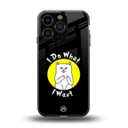 i do what i want back phone cover | glass case for iphone 16 pro