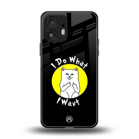 i do what i want back phone cover | glass case for nothing phone 2
