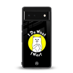 i do what i want back phone cover | glass case for Google Pixel 6A