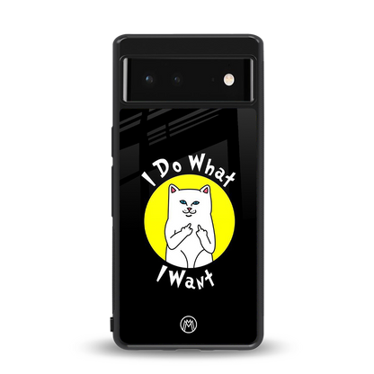 i do what i want back phone cover | glass case for Google Pixel 6A