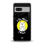 i do what i want back phone cover | glass case for Google Pixel 7