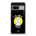 i do what i want back phone cover | glass case for Google Pixel 8