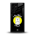 i do what i want back phone cover | glass case for samsung galaxy s25 ultra