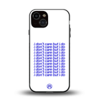 i don't care but i do back phone cover | glass case for iphone 13
