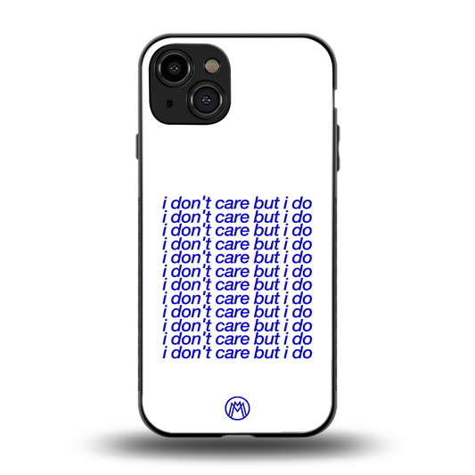 i don't care but i do back phone cover | glass case for iphone 15