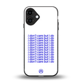 i don't care but i do back phone cover | glass case for iphone 16 plus