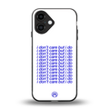 i don't care but i do back phone cover | glass case for iphone 16