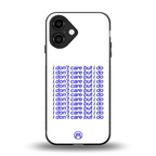 i don't care but i do back phone cover | glass case for iphone 16