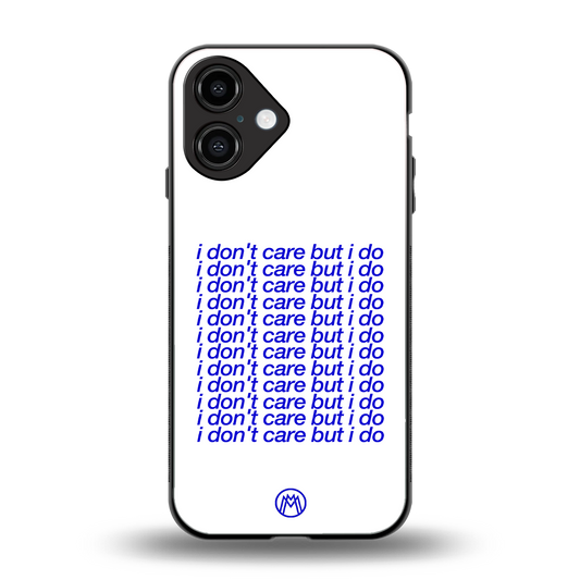 i don't care but i do back phone cover | glass case for iphone 16