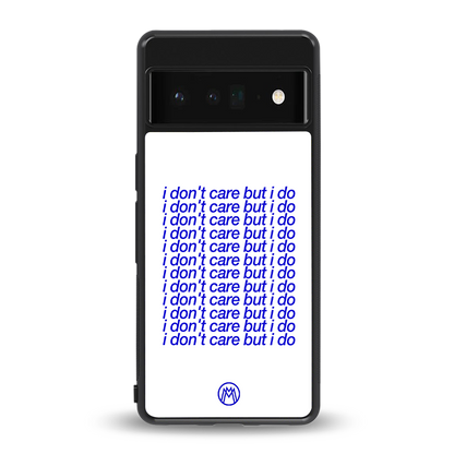 i don't care but i do back phone cover | glass case for google pixel 6 pro