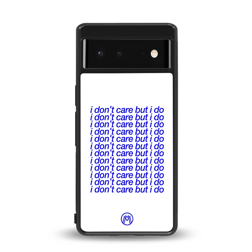 i don't care but i do back phone cover | glass case for Google Pixel 6A