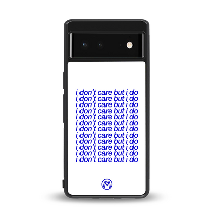 i don't care but i do back phone cover | glass case for Google Pixel 6A