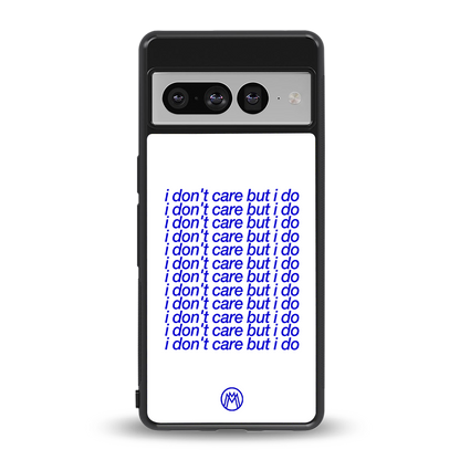 i don't care but i do back phone cover | glass case for google pixel 7 pro