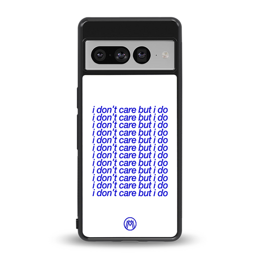 i don't care but i do back phone cover | glass case for google pixel 7 pro