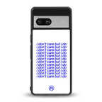 i don't care but i do back phone cover | glass case for Google Pixel 7