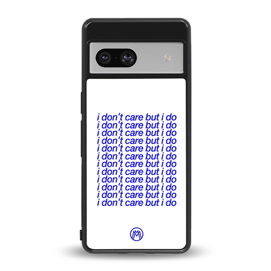 i don't care but i do back phone cover | glass case for Google Pixel 7A