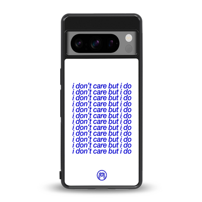 i don't care but i do back phone cover | glass case for google pixel 8 pro