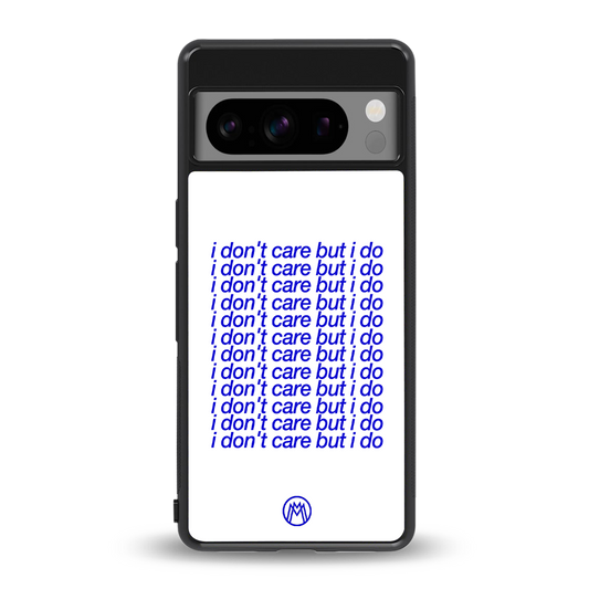 i don't care but i do back phone cover | glass case for google pixel 8 pro