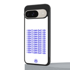i don't care but i do back phone cover | glass case for google pixel 9
