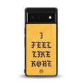i feel like kobe back phone cover | glass case for google pixel 6